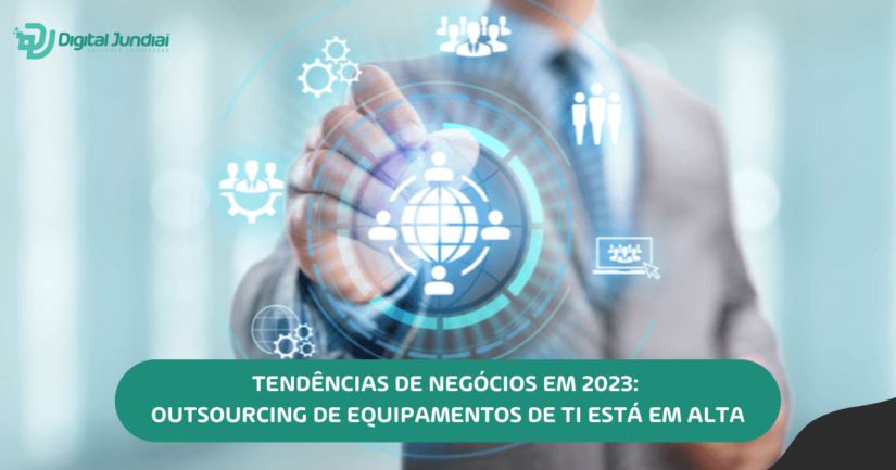 Tendências de negócios em 2023: outsourcing de equipamentos de TI está em alta